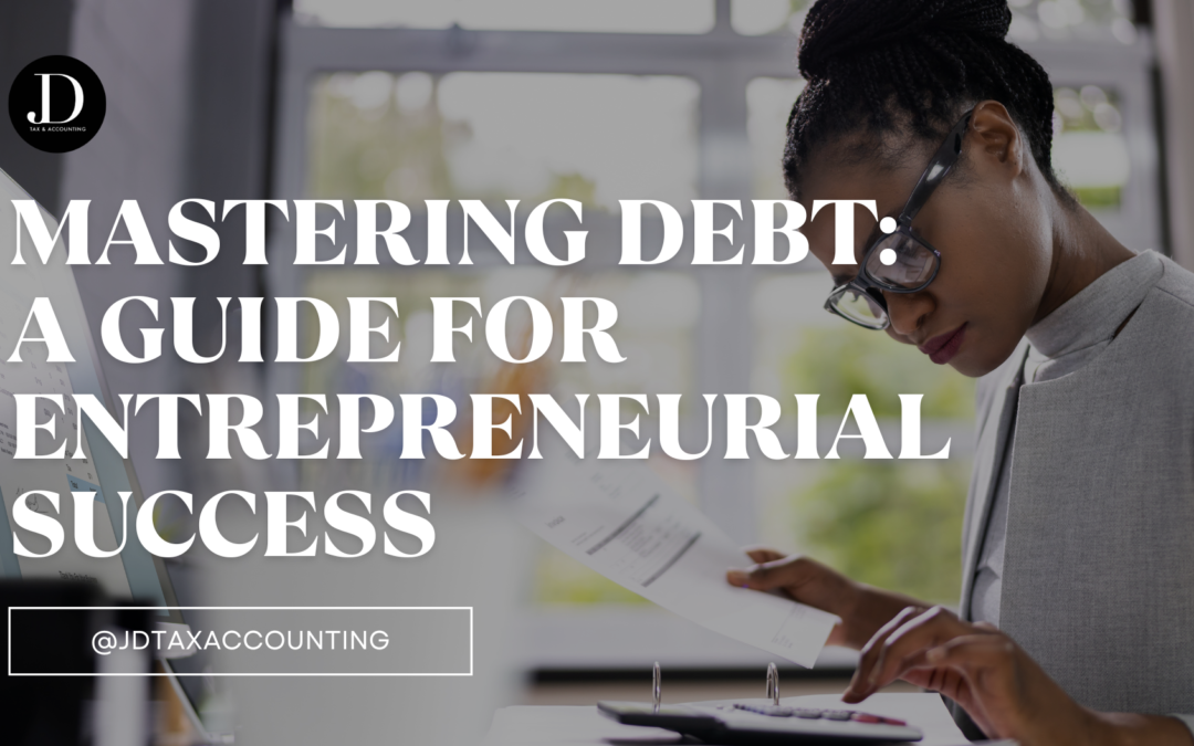 Mastering Debt: A Guide for Entrepreneurial Success